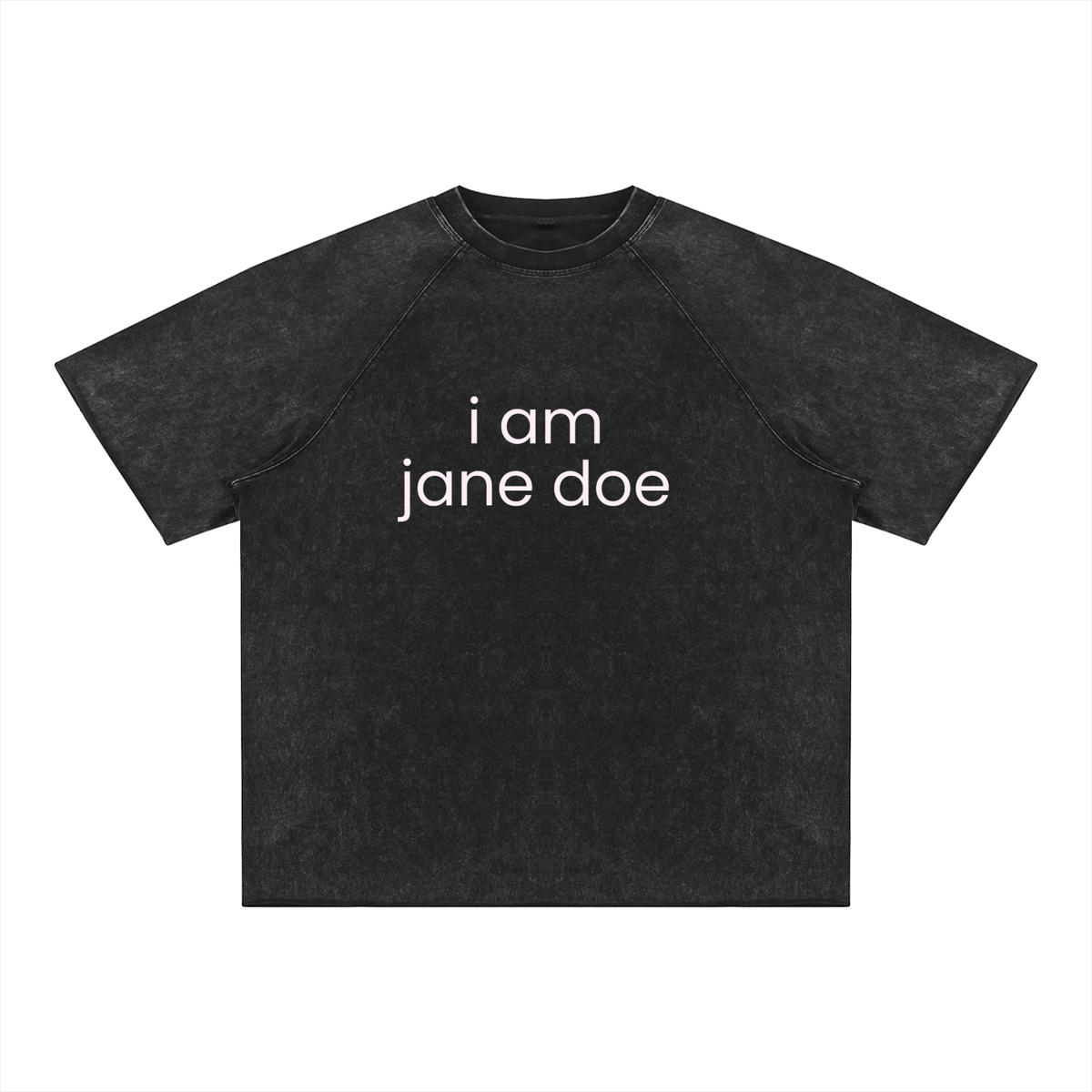 i am jane doe  | Unisex Mineral Wash Raw Edge T-Shirt